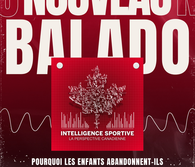 Balado Intelligence sportive : Pourquoi les enfants abandonnent-ils le sport et comment les encourager à continuer ?
